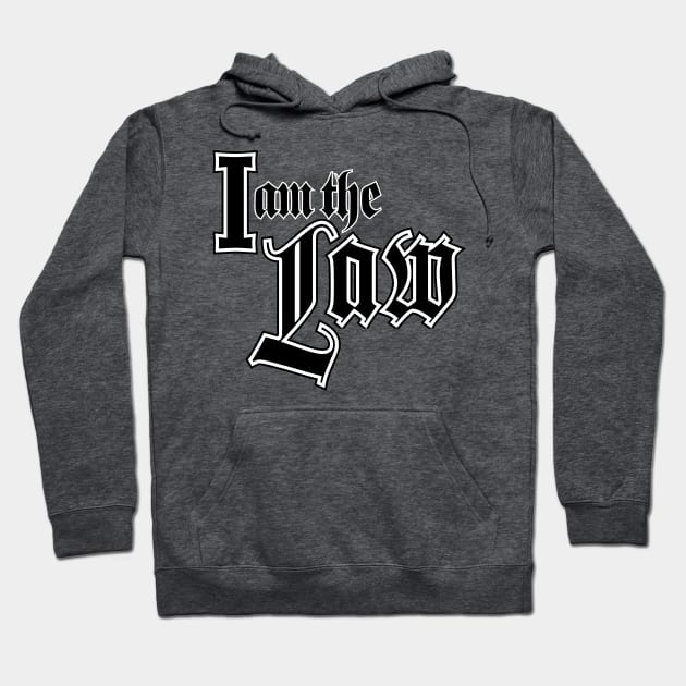 I am the LAW Hoodie by daviz_industries